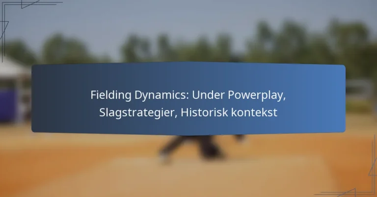 Fielding Dynamics: Under Powerplay, Slagstrategier, Historisk kontekst